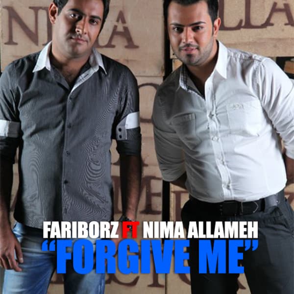 Forgive Me (Ft Nima Allameh)