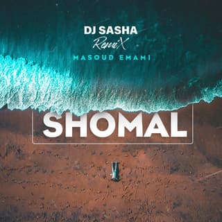 Shomal (DJ Sasha Remix)